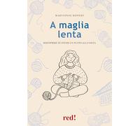 A maglia lenta. Riscoprire sé stessi un punto alla volta