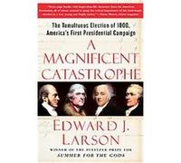 A Magnificent Catastrophe Edward J. Larson (Auteur)