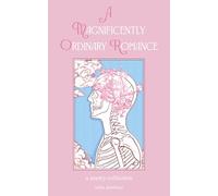 A Magnificently Ordinary Romance: A Poetry Collection