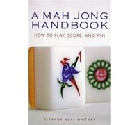 A Mah Jong Handbook How to Play Score and Win by Eleanor Noss Whitney Eleanor Noss Whitney (Auteur)