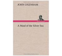 A Maid Of The Silver Sea