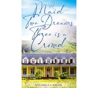 A MAID ,TWO DREAMS ,THREE IS A CROWD