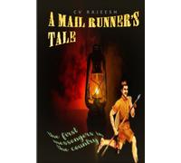 A Mail Runners Tale: The First Messengers In The Country