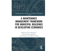 A Maintenance Management Framework For Municipal Buildings In Developing Economies