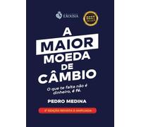A Maior Moeda de Câmbio: O que te falta não é dinheiro, é fé