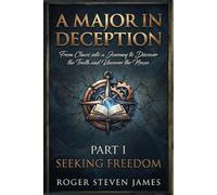 A Major in Deception Part I Seeking Freedom: From Chaos Into a Journey to Discover The Truth and Uncover The Nexus