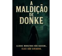 A Maldição de Donke: O silêncio tem um preço, e ele veio cobrar.