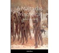 A Malta das Trincheiras: Migalhas da Grande Guerra