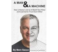 A Man & A Machine: How a Human and an AI Built Two Films and Learned to Trust Each Other