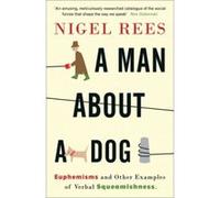 A Man About A Dog Nigel Rees (Auteur)