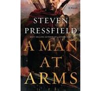A Man at Arms by Steven Pressfield Hardcover Book Steven Pressfield (Auteur)