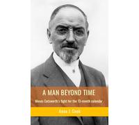 A Man Beyond Time: Moses Cotsworth's fight for the 13-month calendar