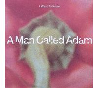 A Man Called Adam - I Want To Know