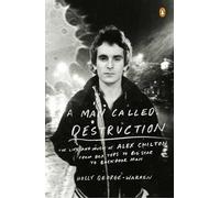 A Man Called Destruction: The Life and Music of Alex Chilton, From Box Tops to Big Star to Backdoor Man