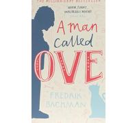 A Man Called Ove: The life-affirming bestseller that will brighten your day