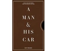 A Man & His Car – Iconic Cars and Stories from the Men Who Love Them – Relié – Artisan