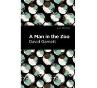 A Man in the Zoo by David Garnett David Garnett (Auteur)