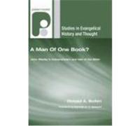 A Man of One Book?: John Wesley's Interpretation and Use of the Bible Bullen, Donald A. (Auteur)