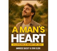 A MAN’S HEART: A LOVEABLE HEART OF JOY