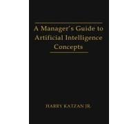 A Manager's Guide To Artificial Intelligence Concept
