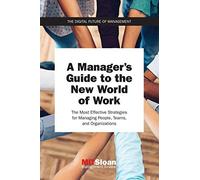 A Manager's Guide To The New World Of Work
