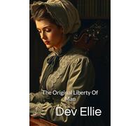 A MANIFESTO ON THE ORIGINAL LIBERTY OF MAN: The Great State of Nature-A Standard to Judge Tyrants!