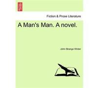 A Mans Man. A novel. - John Strange Winter - Creative Media Partners LLC - Livre en Anglais John Strange WinterJohn Strange Winter (Auteur)
