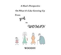 A Man's Perspective On What It's Like Growing Up From Girl To Woman