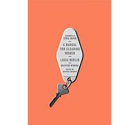 A Manual for Cleaning Women: Selected Stories