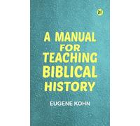 A Manual for Teaching Biblical History