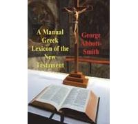 A Manual Greek Lexicon Of The New Testament