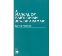 A Manual of Babylonian Jewish Aramaic by David Marcus David Marcus (Auteur)