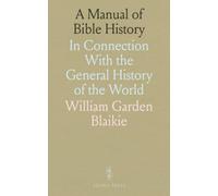 A Manual of Bible History: In Connection With the General History of the World