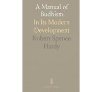 A Manual of Budhism: In Its Modern Development