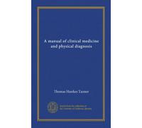 A manual of clinical medicine and physical diagnosis (Vol-1)
