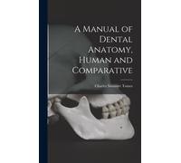 A Manual Of Dental Anatomy, Human And Comparative