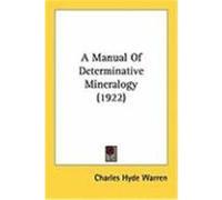 A Manual of Determinative Mineralogy (1922) Warren, Charles Hyde (Auteur)