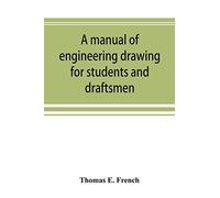 A Manual Of Engineering Drawing For Students And Draftsmen