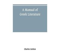 A Manual Of Greek Literature