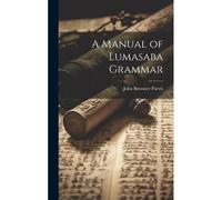 A Manual Of Lumasaba Grammar
