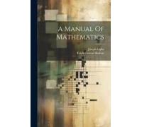 A Manual Of Mathematics