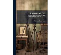 A Manual of Photography