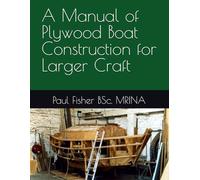 A Manual of Plywood Boat Construction for Larger Craft