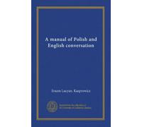 A manual of Polish and English conversation