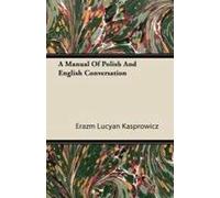 A Manual Of Polish And English Conversation