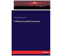 A Manual Of Political Economy