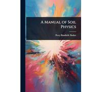 A Manual of Soil Physics