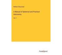 A Manual Of Spherical And Practical Astronomy