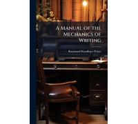 A Manual of the Mechanics of Writing