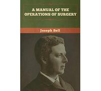 A Manual of the Operations of Surgery